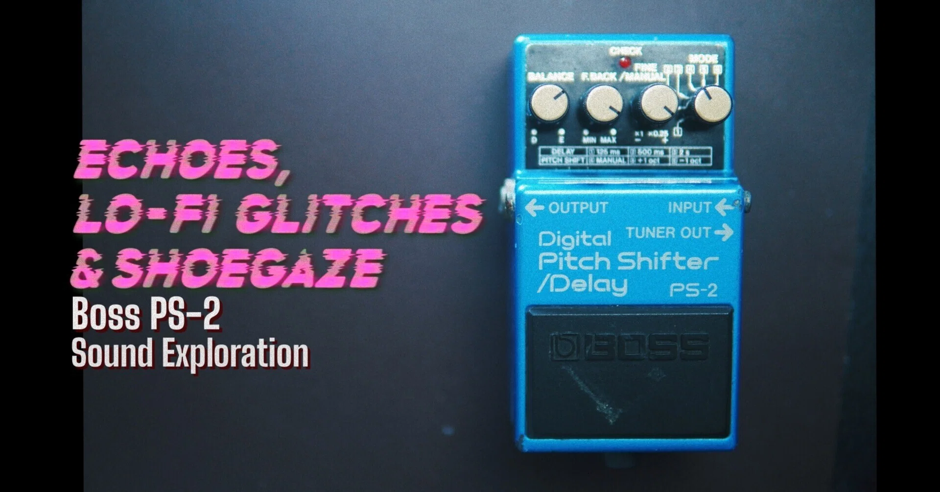 BOSS PS-2 ピッチシフターエフェクター Boss最狂のエフェクター「PS-2」 // ローファイな残響、グリッチの
