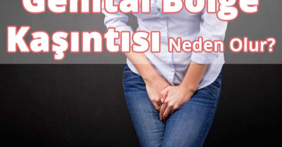 Genital Bolgede Kasinti Vajinal Kasinti Neden Olur Begonya Note