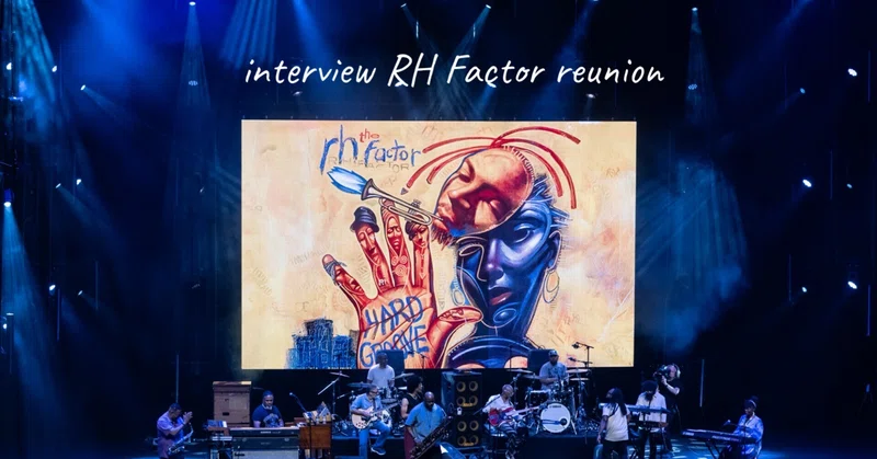 interview The RH Factor reunion:初期メンバーらが語るRHファクターと21世紀ジャズの最重作『Hard Groove』