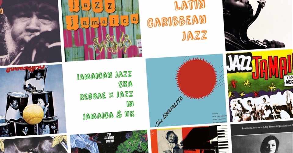 ジャズとスカ レゲエとジャズ ジャマイカとイギリスにおけるジャズとジャマイカ音楽の関係 With Playlist 柳樂光隆 Mitsutaka Nagira Note