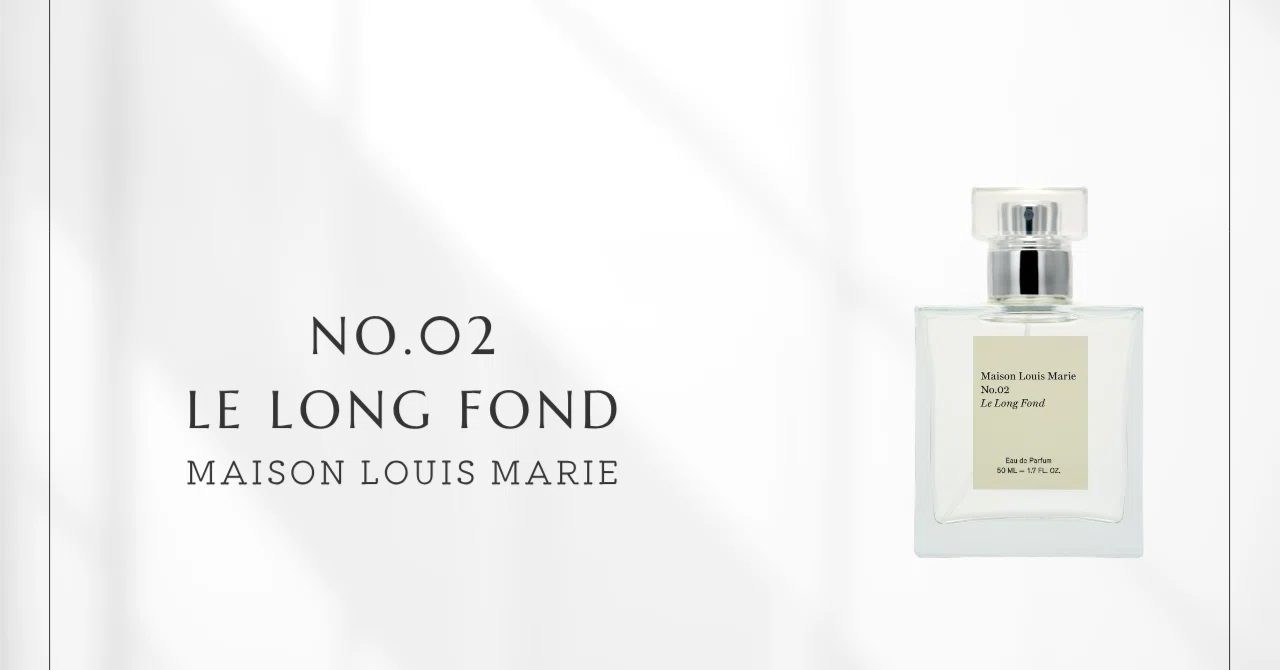 No.02 Le Long Fond (Maison Louis Marie) | Cypress and Musk