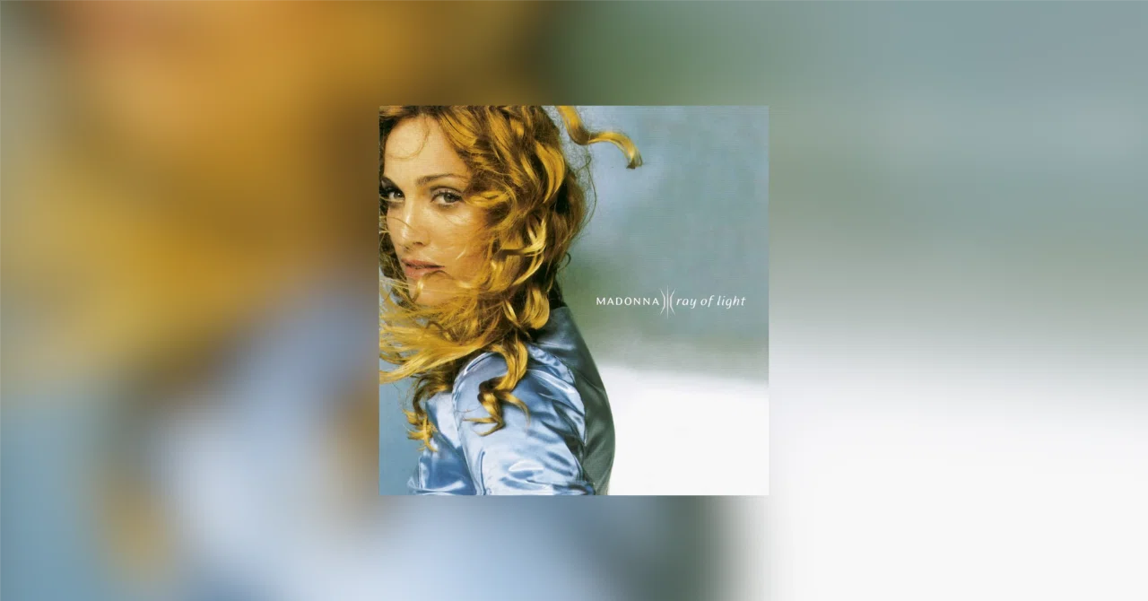 222位：マドンナ『Ray of Light』｜「歴代最高のアルバム500選」を聴く