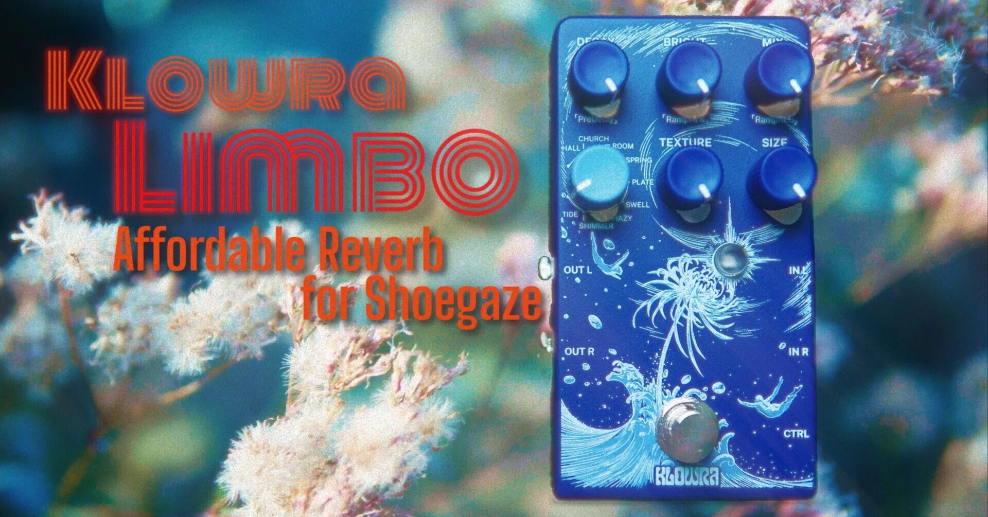 Klowra Limbo Reverb // 淵に、たゆたう｜スタンダードから幽玄まで
