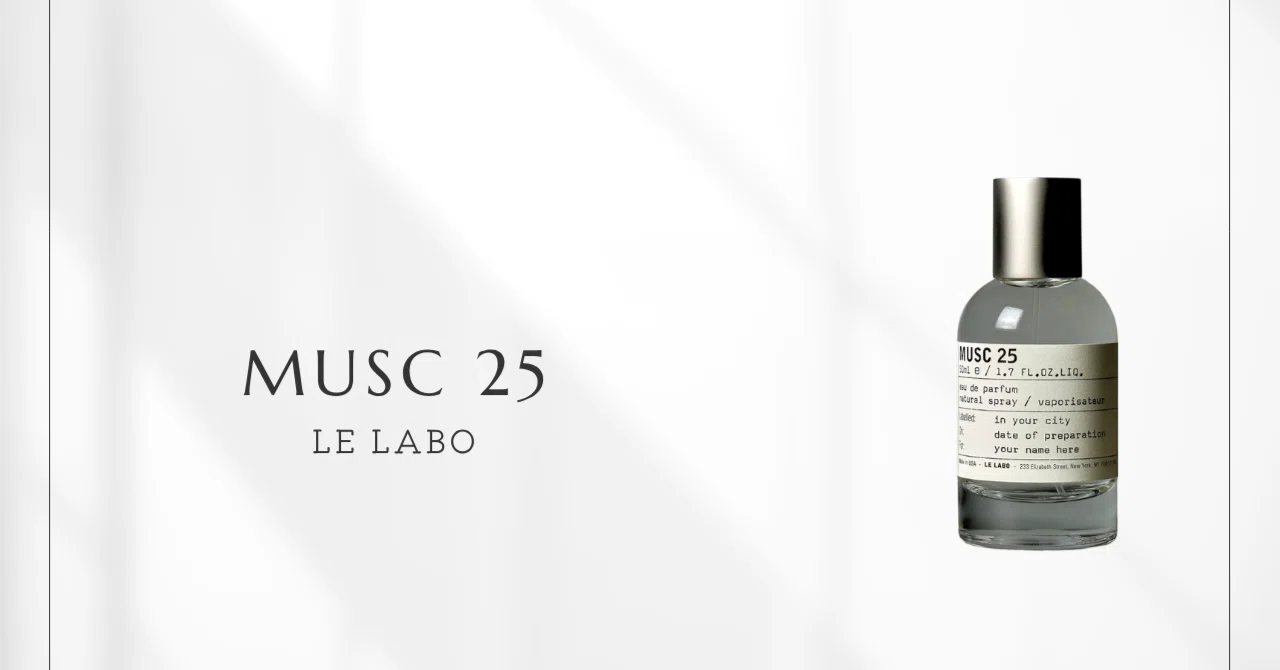 Musc 25 (Le Labo) | White Musk, and the Shadows of the Night