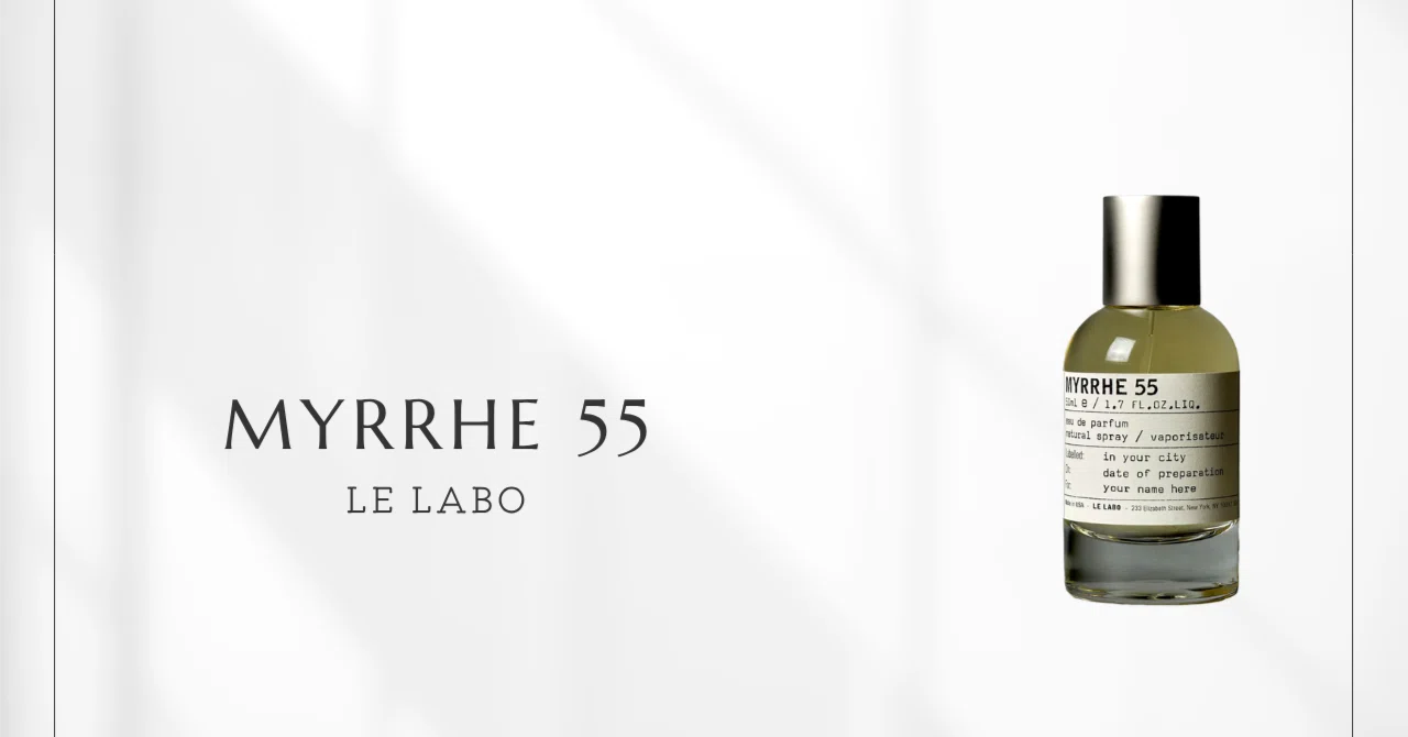 Myrrhe 55 (Le Labo) | Flowers and Incense, a Shanghai Sunset｜香水