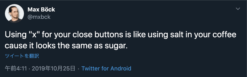 Using x for your close buttons is like using salt in your coffee cause it looks the same as sugar.