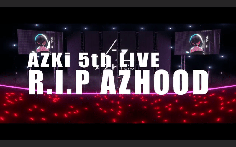 全滅した世界の果て 歌姫は開拓の夢を見る Azki 5th Live R I P Azhood ライブレポート 青兎 Note
