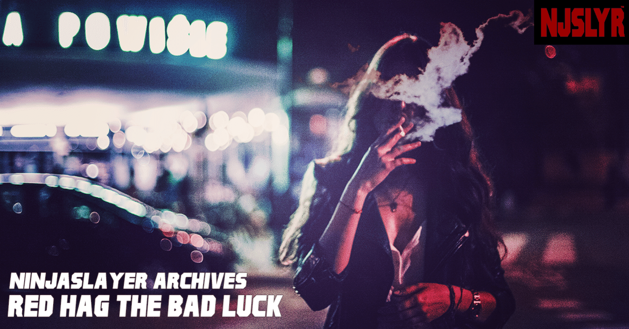 レッド・ハッグ・ザ・バッド・ラック】｜ニンジャスレイヤー公式/ダイハードテイルズ
