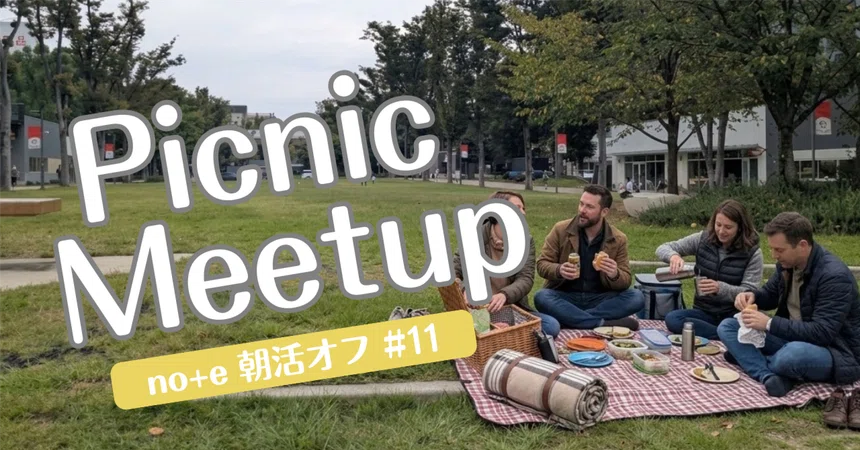 [! Location changed to Keyaki Hiroba!] note Morning Activity Meetup #11 ...