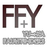FAULTFINDERS+YU⇒KA