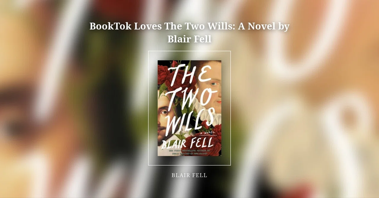 BookTok Loves The Two Wills: A Novel by Blair Fell｜Kayla Reeves