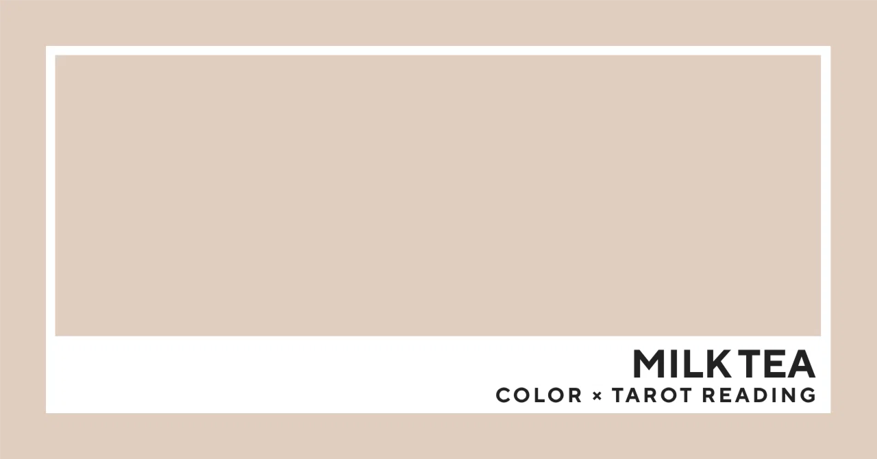 MILK TEA｜COLOR × TAROT READING｜MARIA