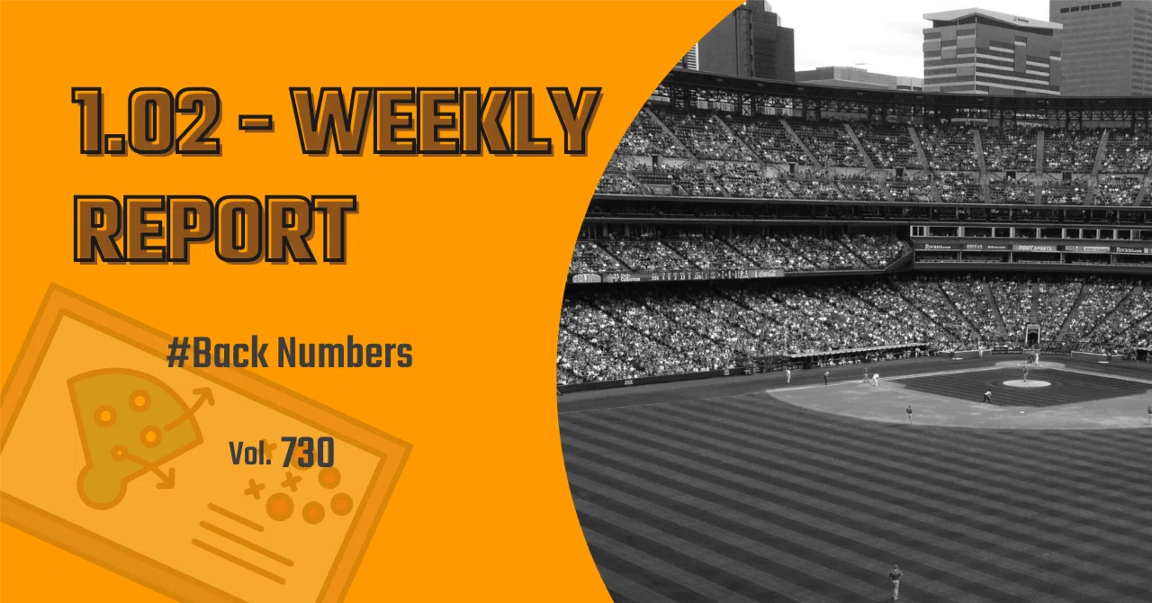 1.02 Weekly Report Vol. 730｜1.02 Weekly Report