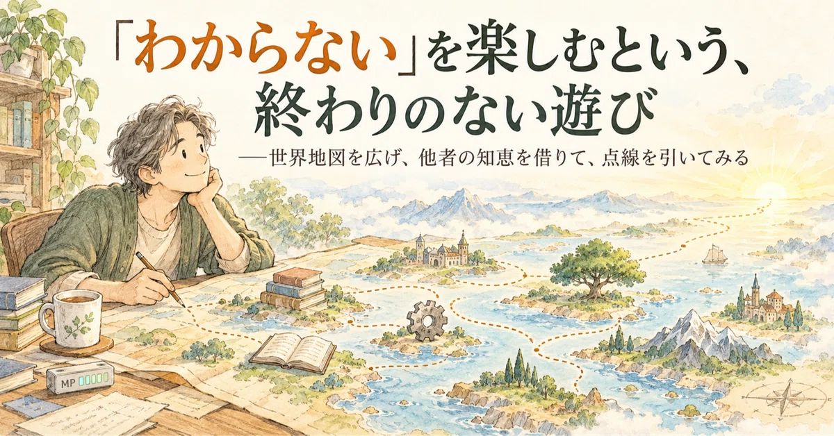 The Endless Game of Enjoying 'Not Knowing'—Spreading Out a World Map ...