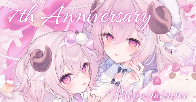 Meme Misumi, 7th Anniversary of Activities.｜未澄めめ