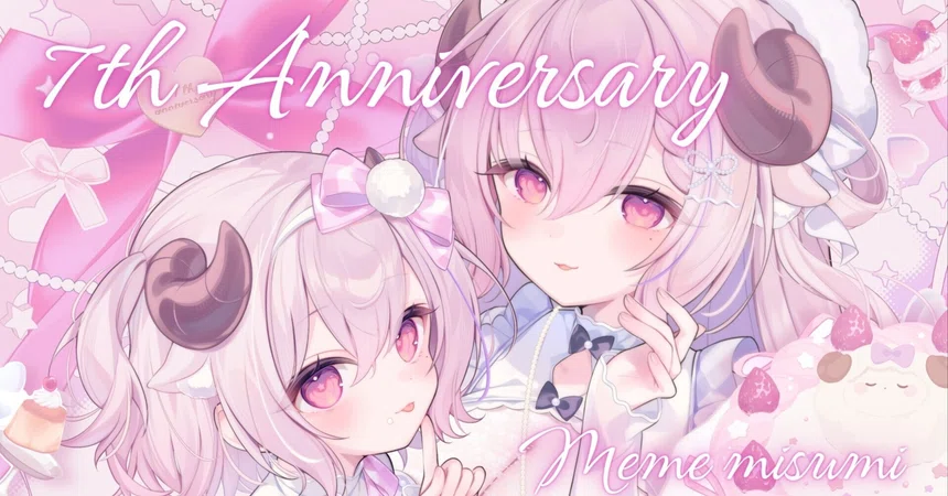 Meme Misumi, 7th Anniversary of Activities.｜未澄めめ