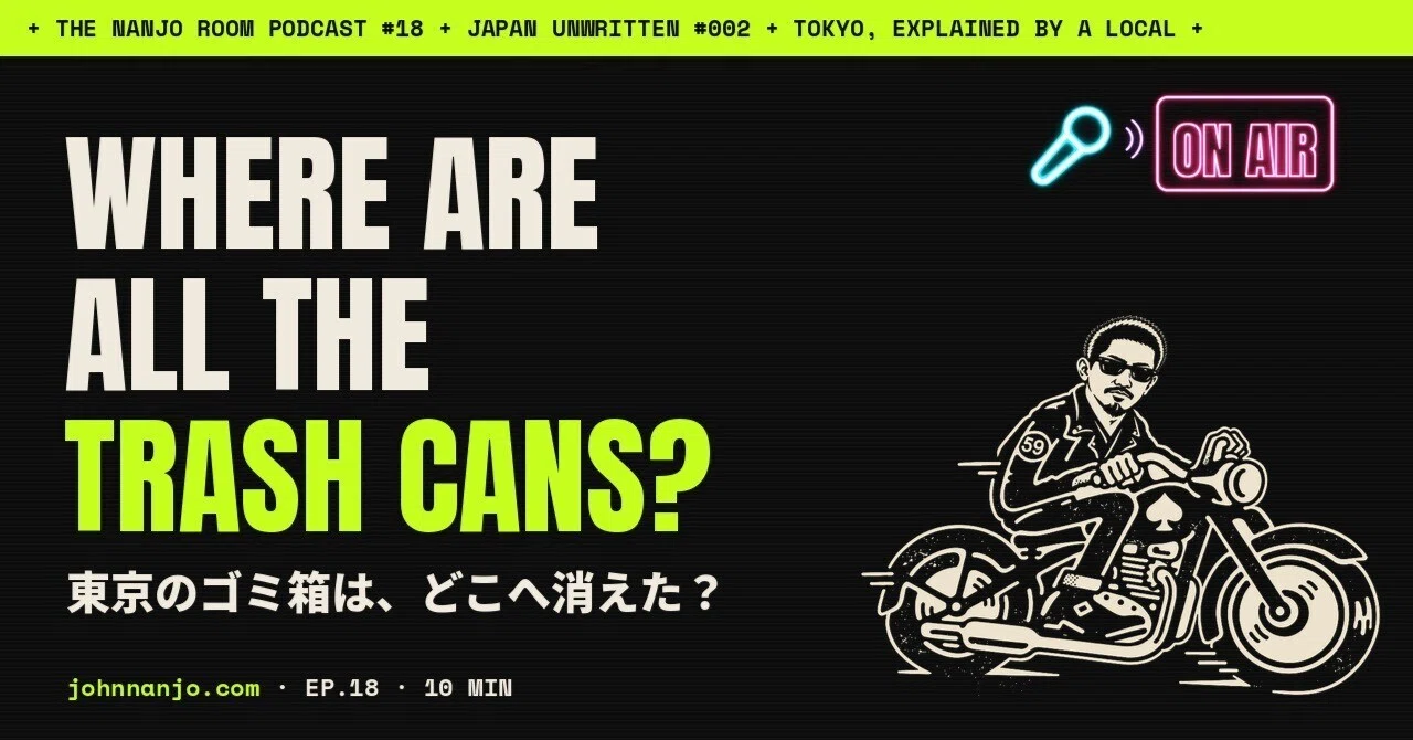 THE NANJO ROOM Podcast #18 | Where Did Tokyo's Trash Cans Disappear To ...