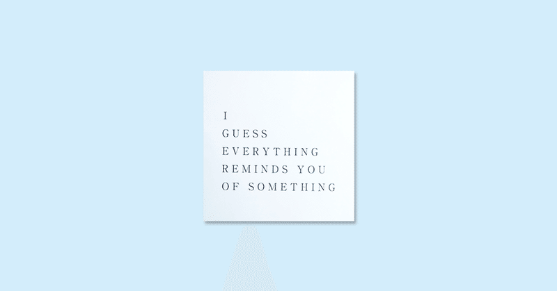 【 ZINE REVIEW 】 COLLECTIVE エントリー (65) 駒﨑 崇彰 『I Guess Everything Reminds You of Something』(東京都板橋区)