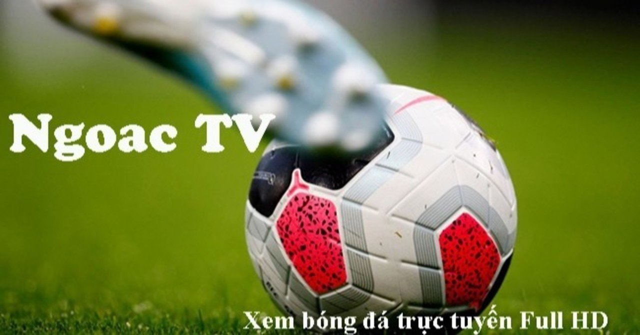 Ngoac Tv Xem Bong đa Trực Tuyến Binh Luận Tiếng Việt Tructiepbongda Note