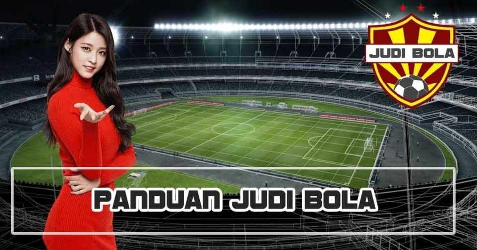 Panduan Memilih Agen Judi Bola Paling Dipercaya Indonesia｜Judi Bola Online  Terbaru｜note