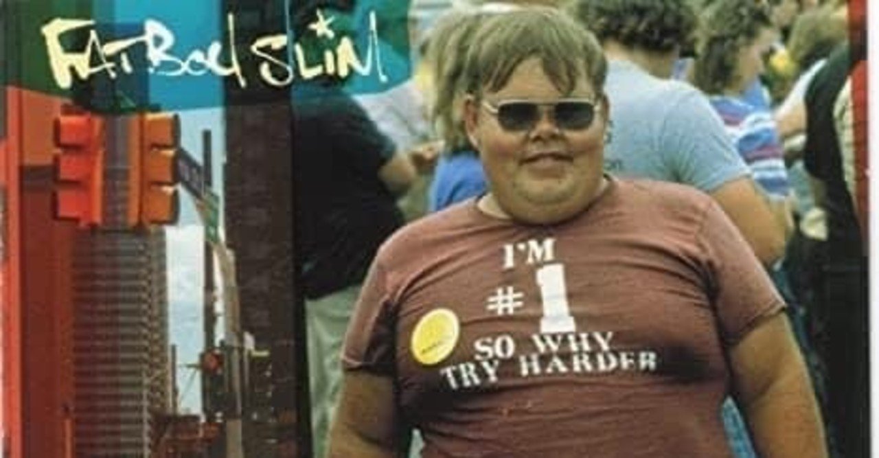 Fatboy Slim が1998年にリリースしたアルバム You Ve Come A Long Way Baby を聴いた 青木朋博 Note