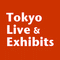 Tokyo Live & Exhibits