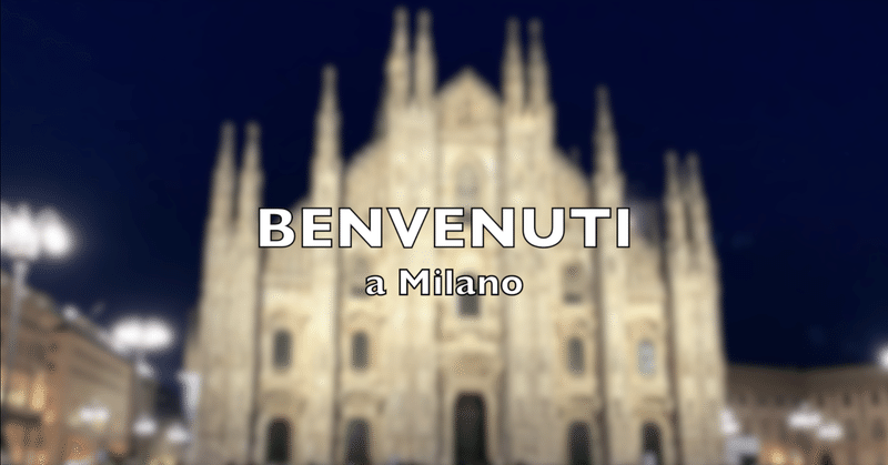 Youtubeへ初投稿してみました。BENVENUTI a Milano🇮🇹