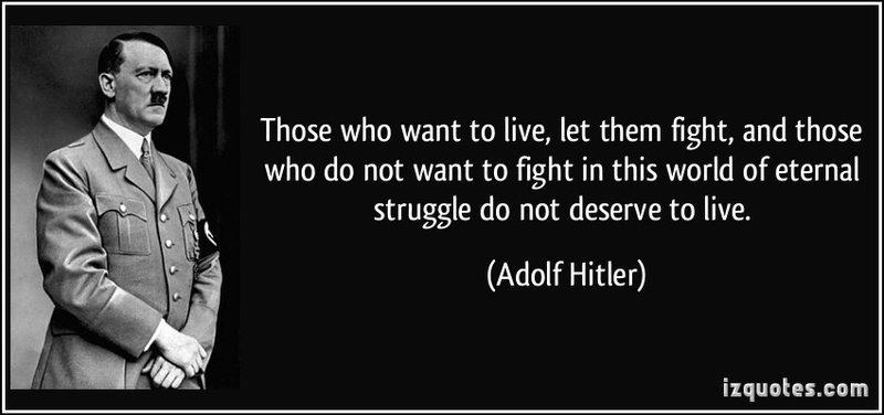 1678895873-quote-those-who-want-to-live-let-them-fight-and-those-who-do-not-want-to-fight-in-this-world-of-eternal-adolf-hitler-85919のコピー2