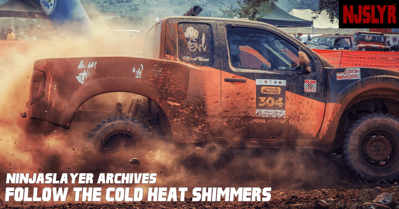 フォロウ・ザ・コールド・ヒート・シマーズ】｜ニンジャスレイヤー公式/ダイハードテイルズ