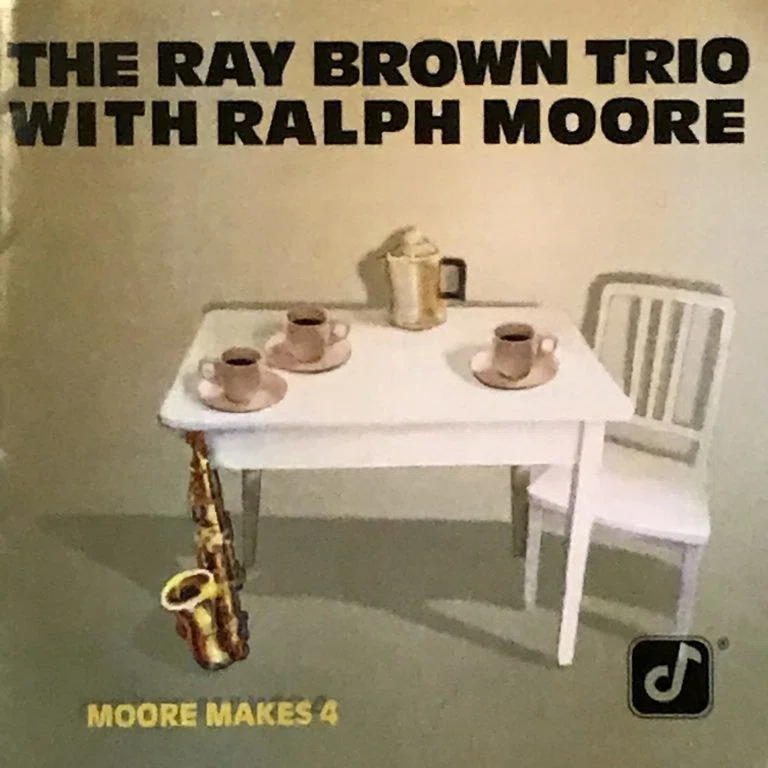 The Ray Brown Trio With Ralph Moore / Moore Makes 4｜佐藤達哉