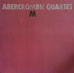 M / John Abercrombie Quartet｜佐藤達哉