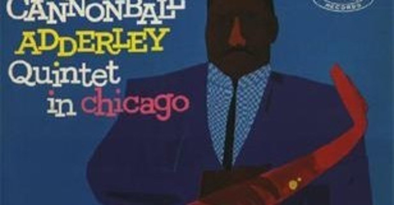 定番のお歳暮 Cannonball Adderley Chicago｜佐藤達哉 in Quintet 洋楽