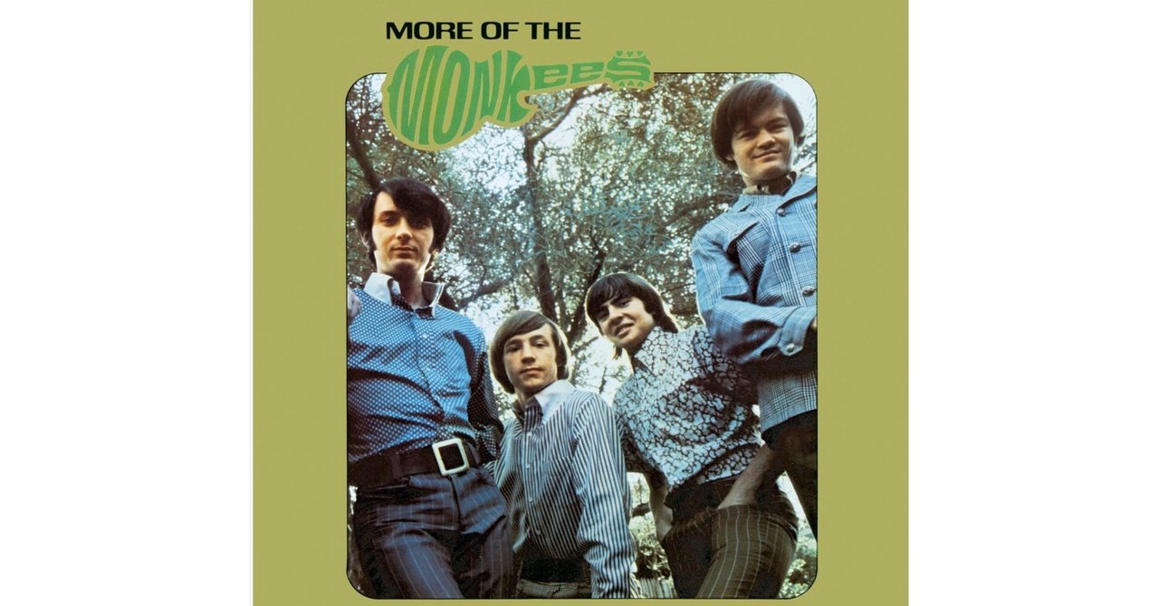 The Monkeesを再評価する Part 7 セカンドアルバム More Of The Monkees Mo Note