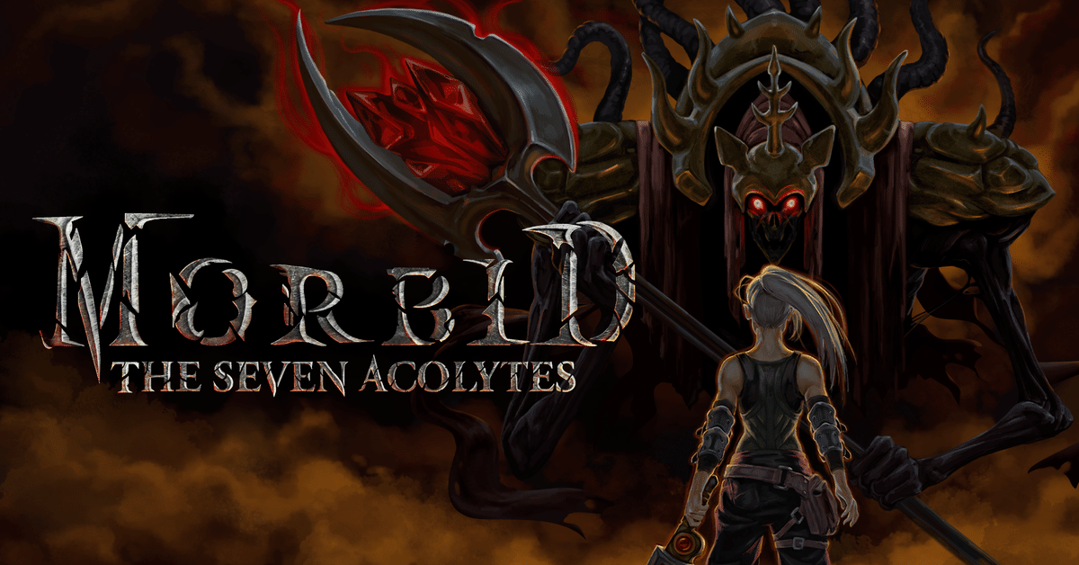 ゲームレビュー】Morbid: The Seven Acolytes【ソウルライク ゲームレビュー】Morbid: The Seven Acolytes【ソウルライク