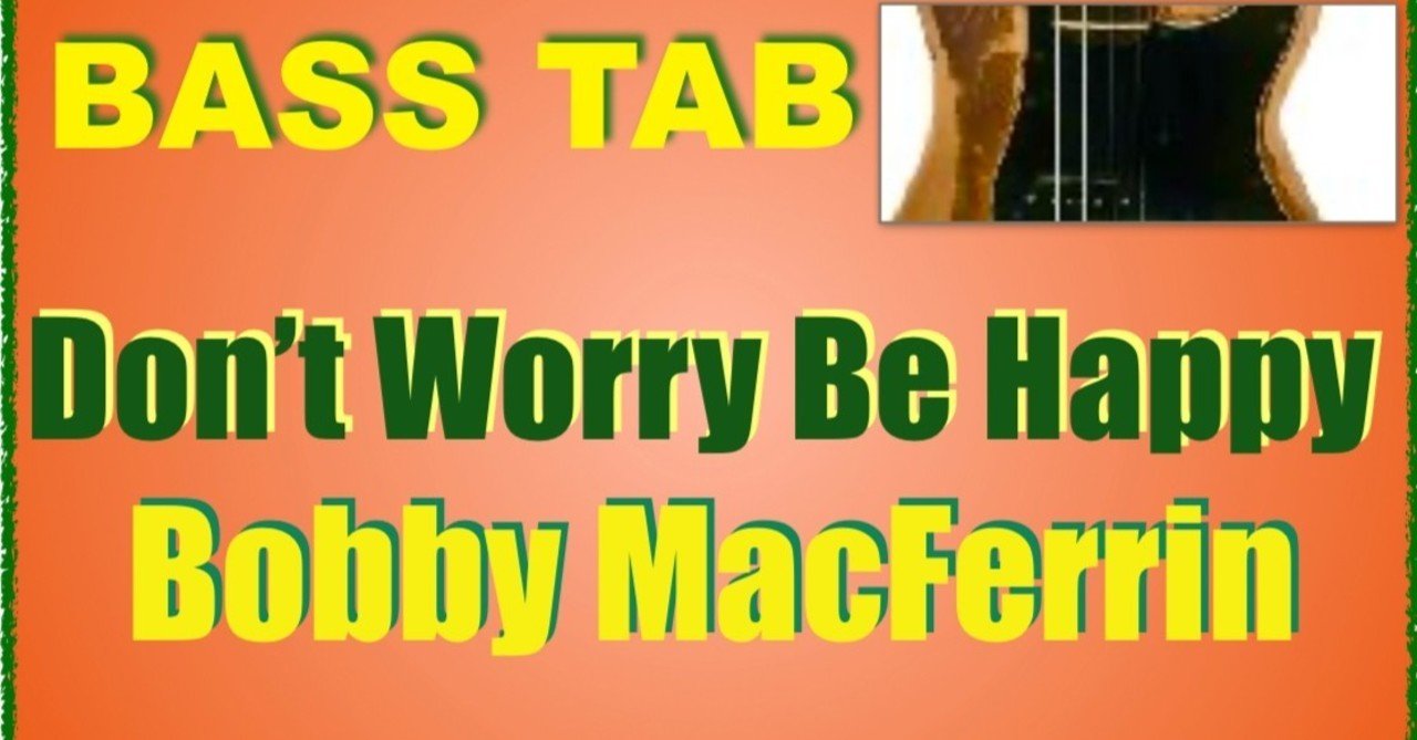 Don T Worry Be Happy Bobby Mcferrin Bass Cover 藤本真也 Note