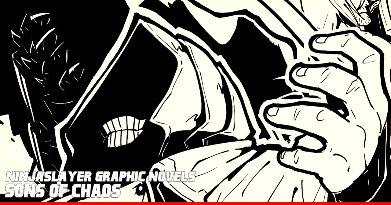 グラフィックノベル版【サンズ・オブ・ケオス】&N-FILES｜ニンジャ