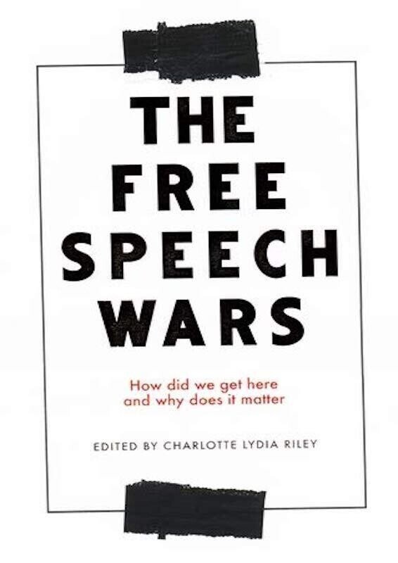 シャーロット・リディア・ライリー『The Free Speech Wars- How Did We Get Here And Why Does It Matter? 』