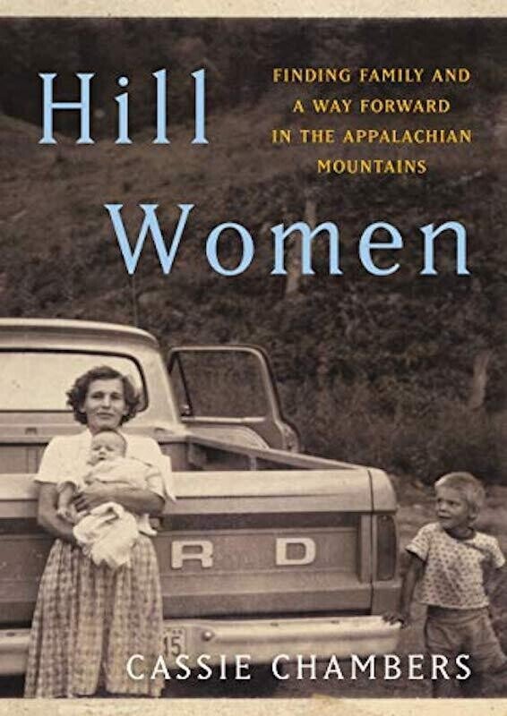キャシー・チェンバース『Hill Women- Finding Family And A Way Forward In The Appalachian Mountains』