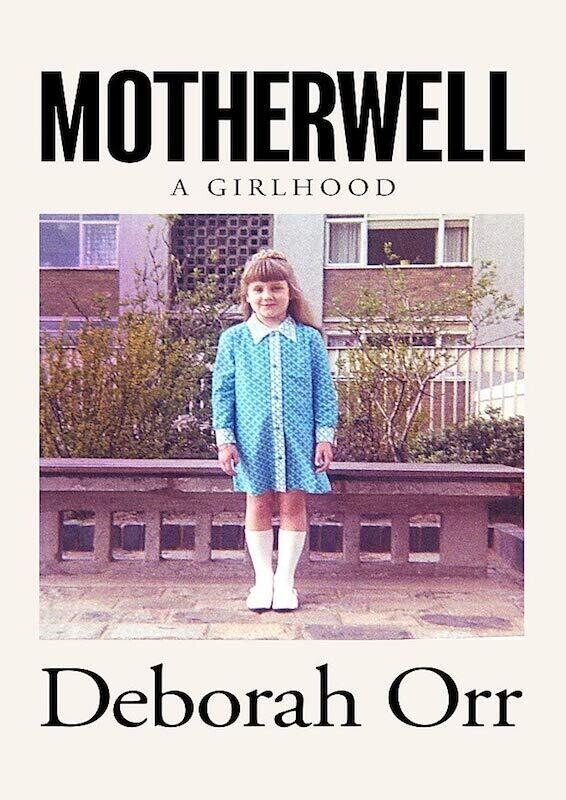 デボラ・オール『Motherwell- A Girlhood』