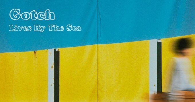 Around The Lives By The Sea #3｜Masafumi Gotoh