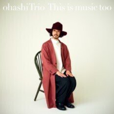 大橋トリオ - This is music too