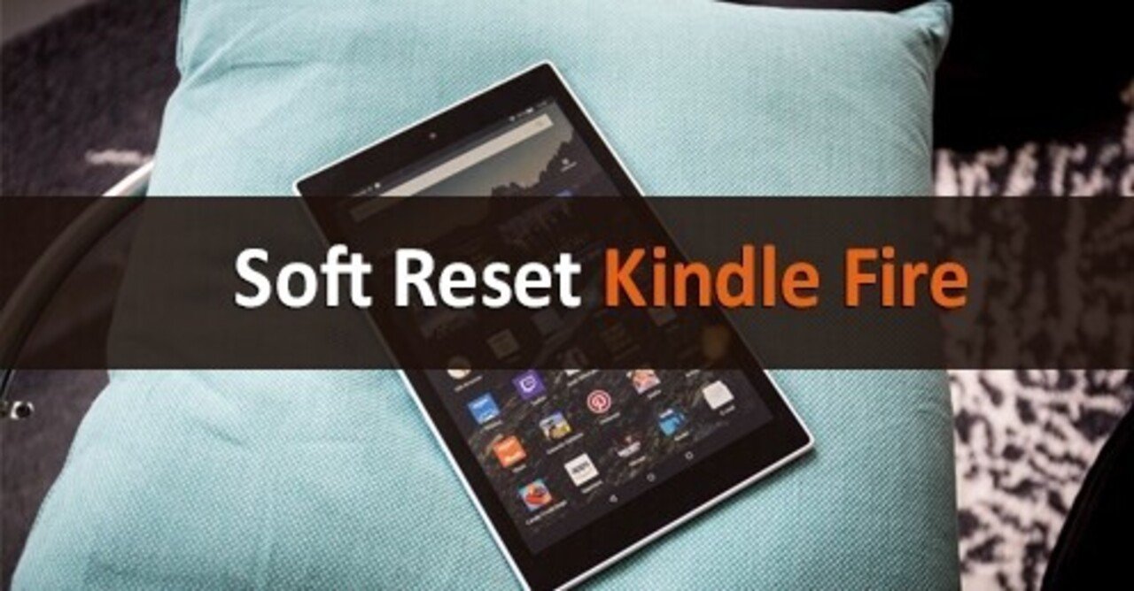 How to Soft Reset or Hard Reset Kindle Fire Tablet｜Kindle Help