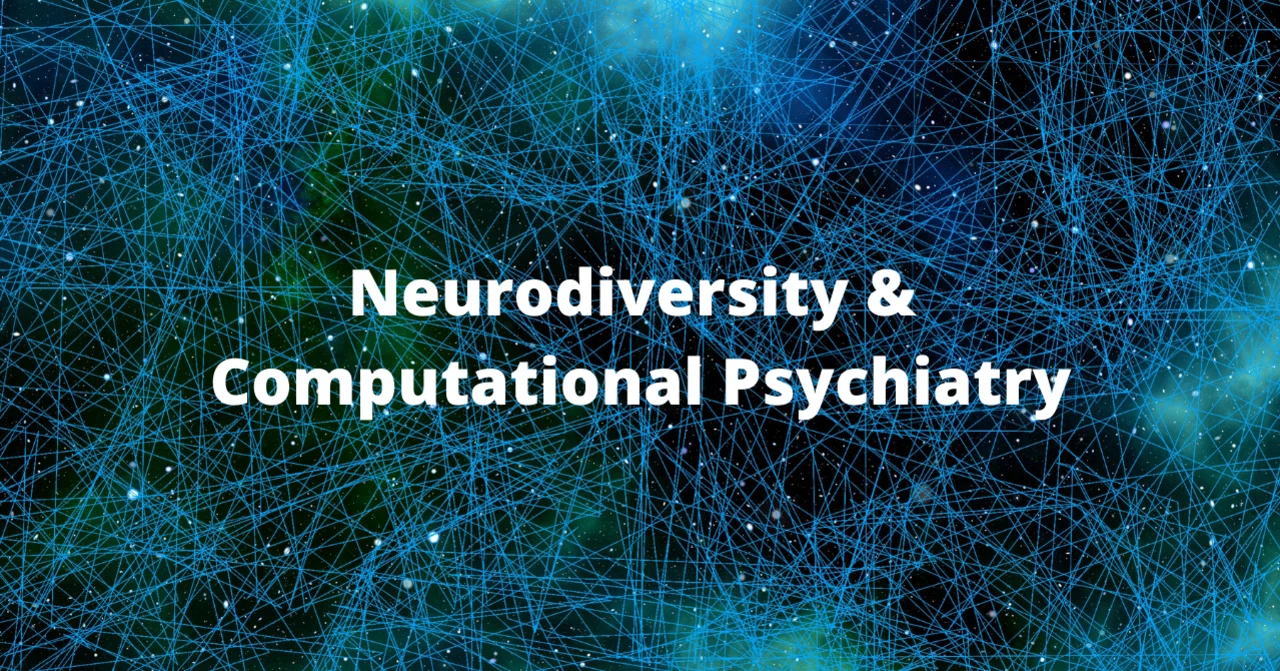 ニューロダイバーシティと神経科学の新たな接点 — 計算論的精神医学
