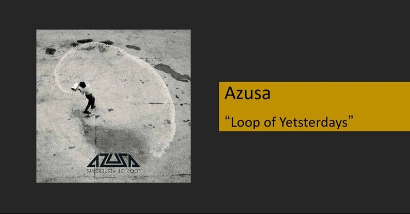 【Disk】Azusa / Loop of Yesterdays