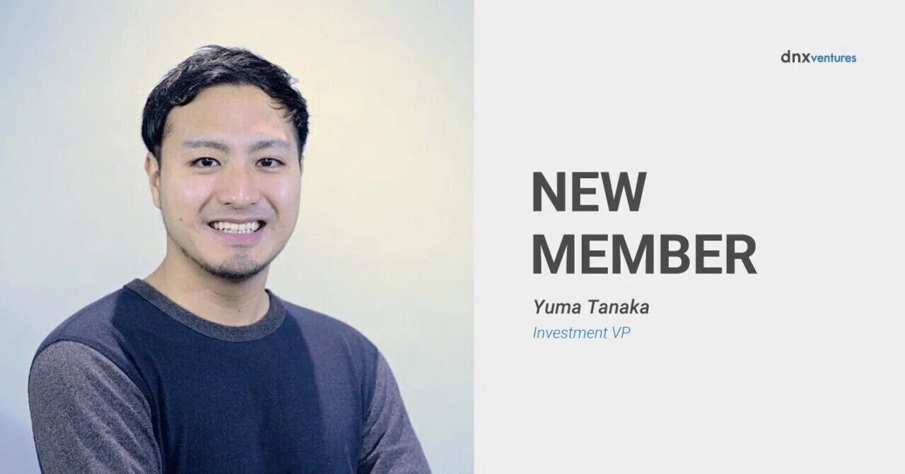 新メンバーのご紹介｜田中 佑馬｜DNX Ventures