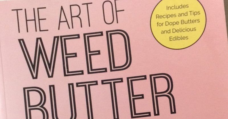 「毎日の食卓に大麻を」、"The Art of Weed Butter"