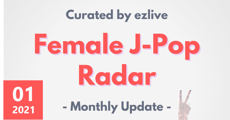 2021.01 | Female J-Pop Radar