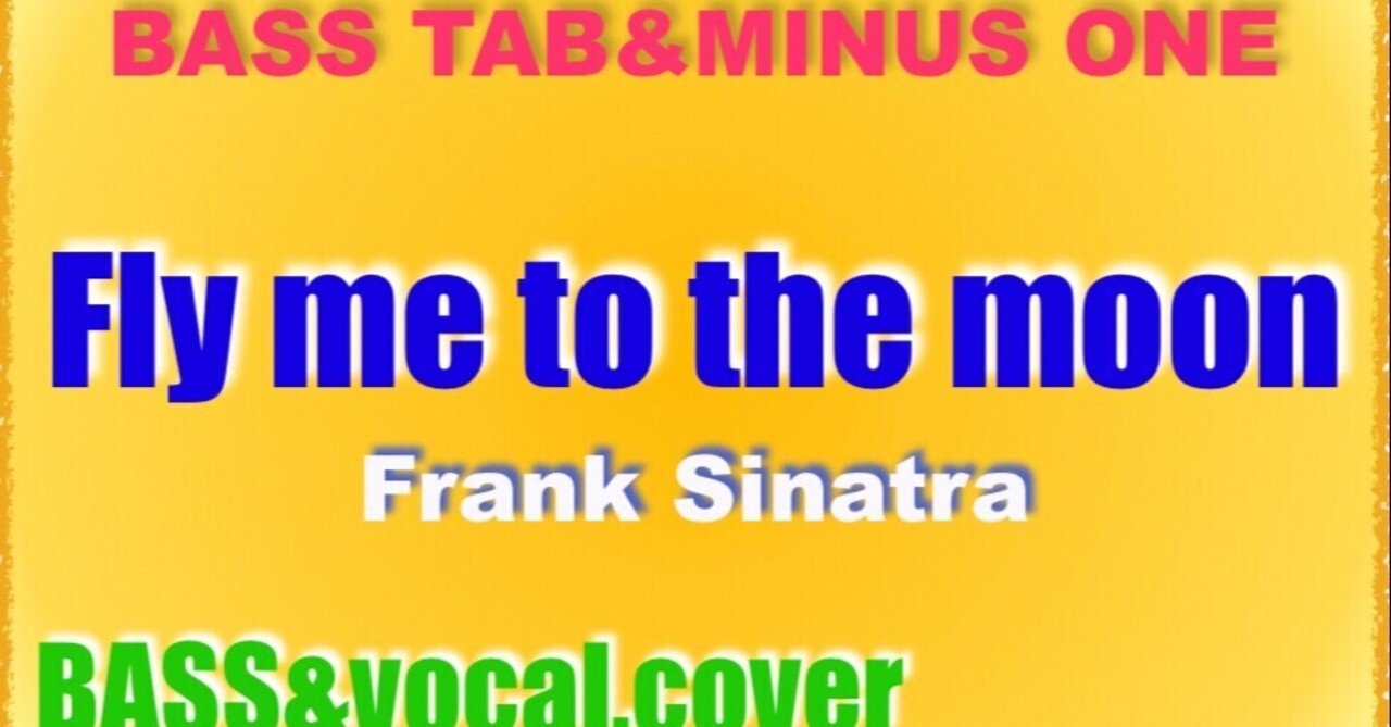 Fly Me To The Moon For Bassist Frank Sinatra Cover Bass Line Theme 藤本真也 Note