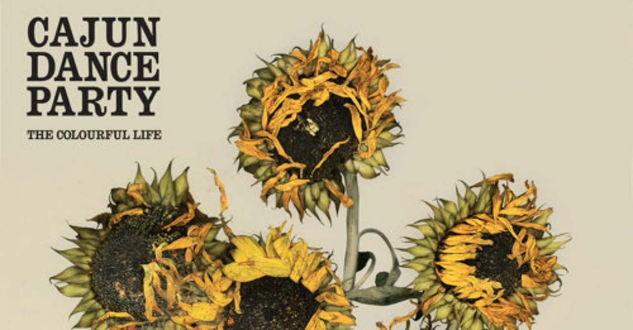 3 Cajun Dance Party / The Colourful Life (2008)──終わった