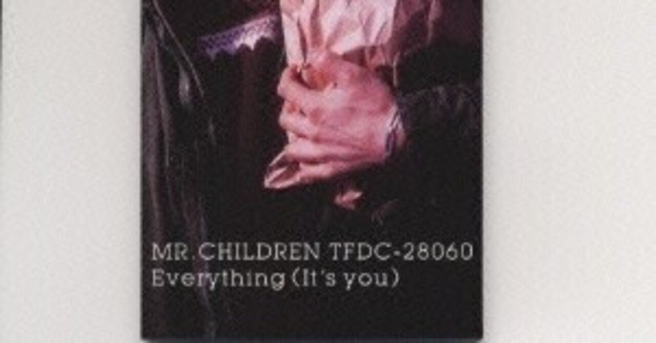 Mr.Children「Everything （it's you）」｜yasu